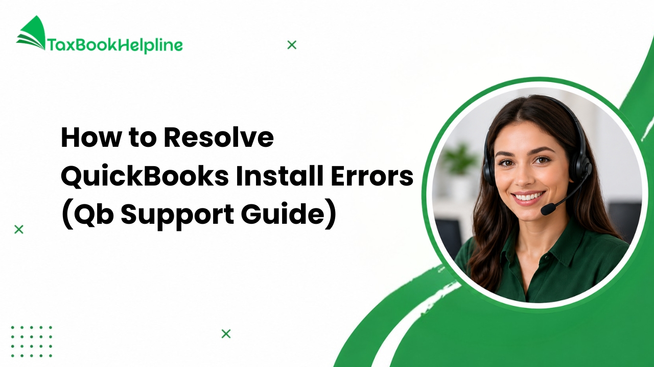 How to Resolve QuickBooks Install Errors (Qb Support Guide)