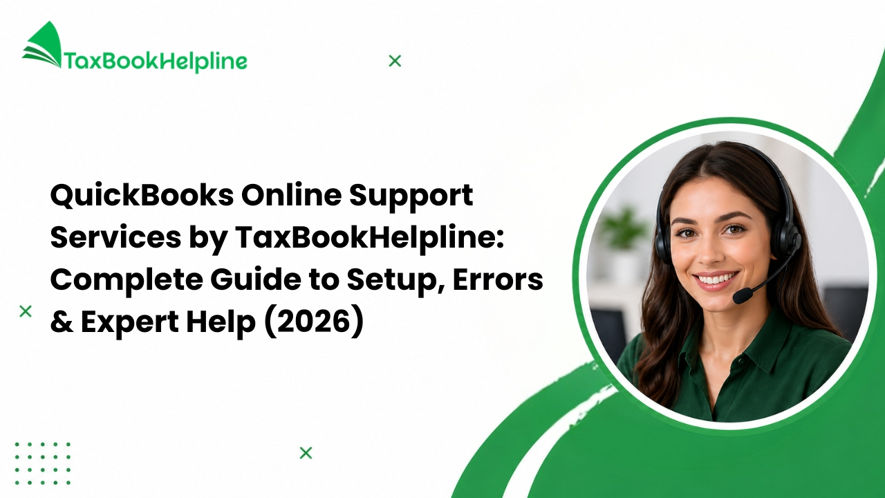 QuickBooks Online Support Services by TaxBookHelpline Complete Guide to Setup, Errors & Expert Help (2026)