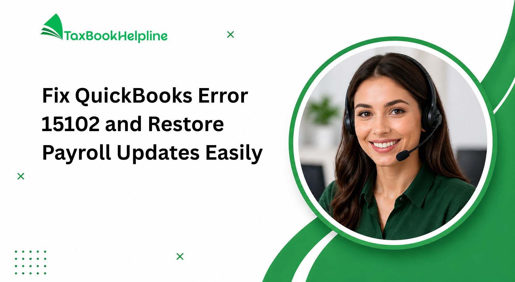 Fix QuickBooks Error 15102 and Restore Payroll Updates Easily