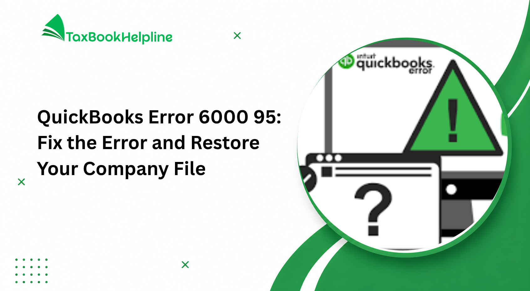 QuickBooks Error 6000 95 Fix the Error and Restore Your Company File